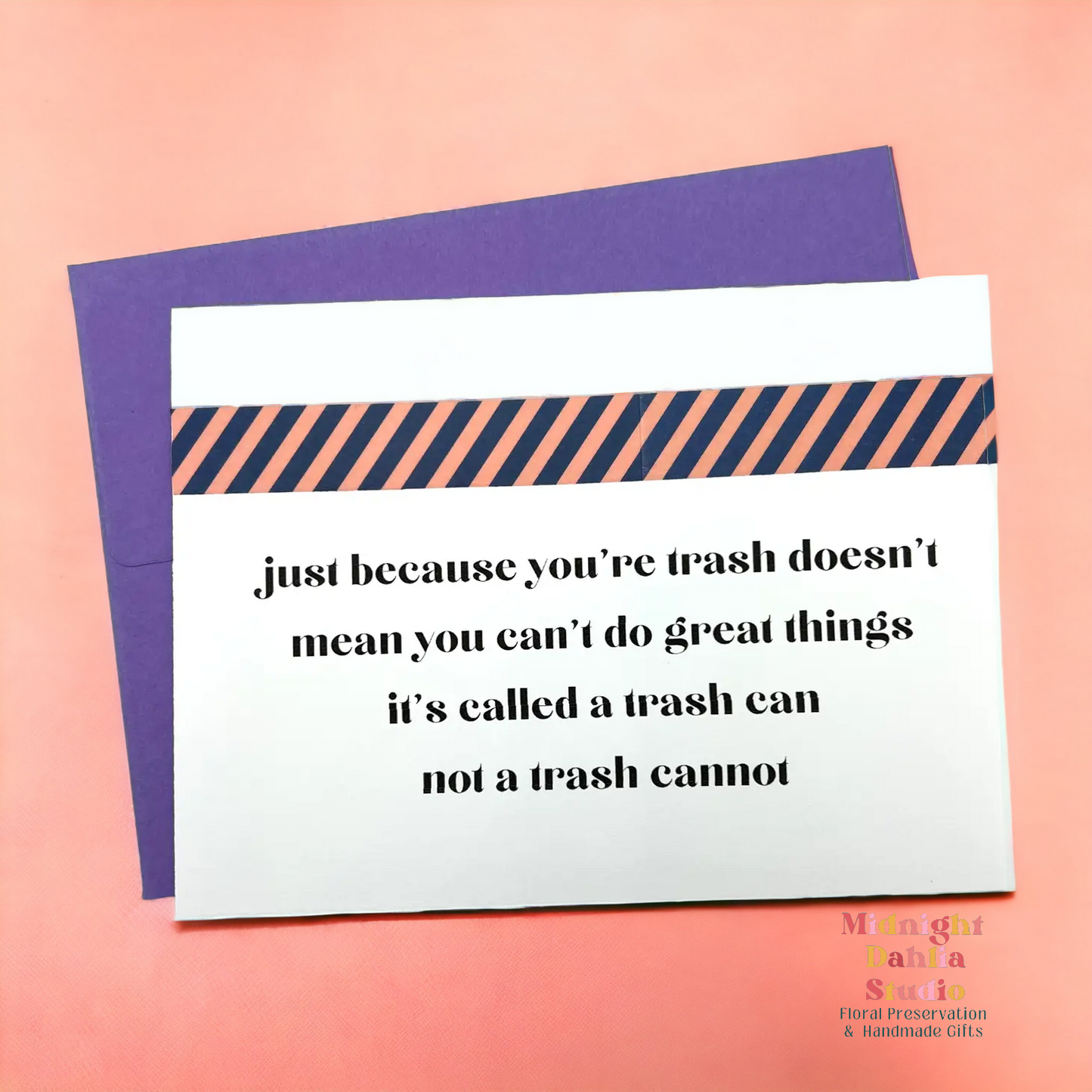 Just Because You’re Trash Greeting Card