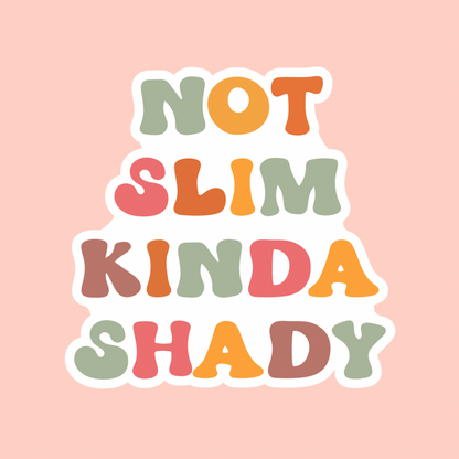 Not Slim Kinda Shady Sticker