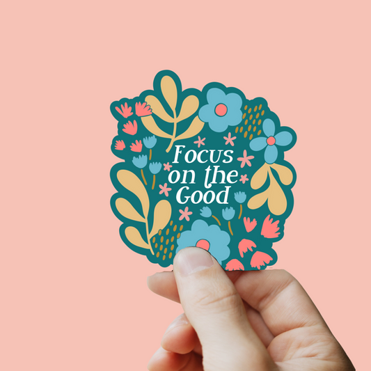 Focus On the Good Floral Sticker