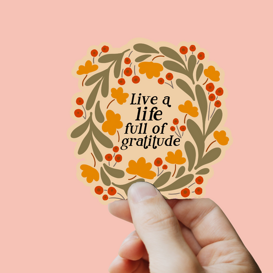 Live a Life Full Of Gratitude Floral Sticker