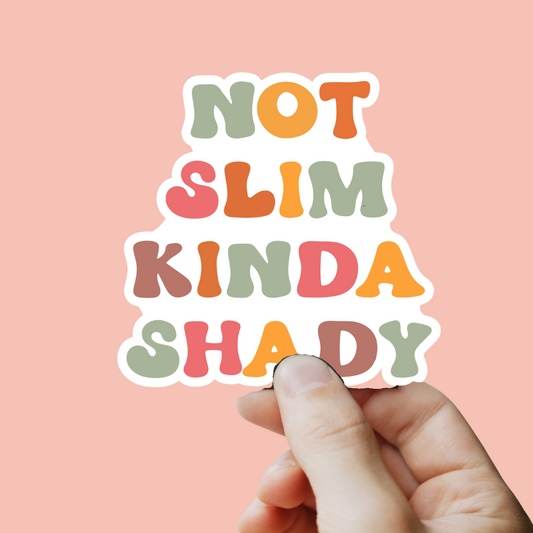 Not Slim Kinda Shady Sticker