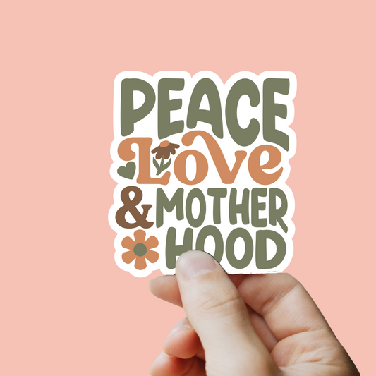 Peace Love and Motherhood Sticker