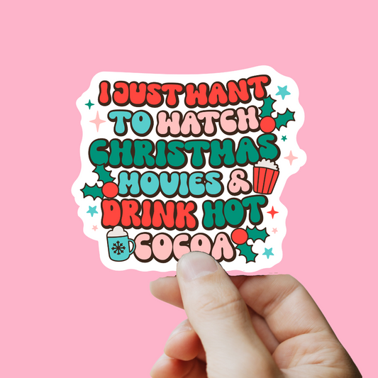 I Just Want To Watch Christmas Movies Sticker