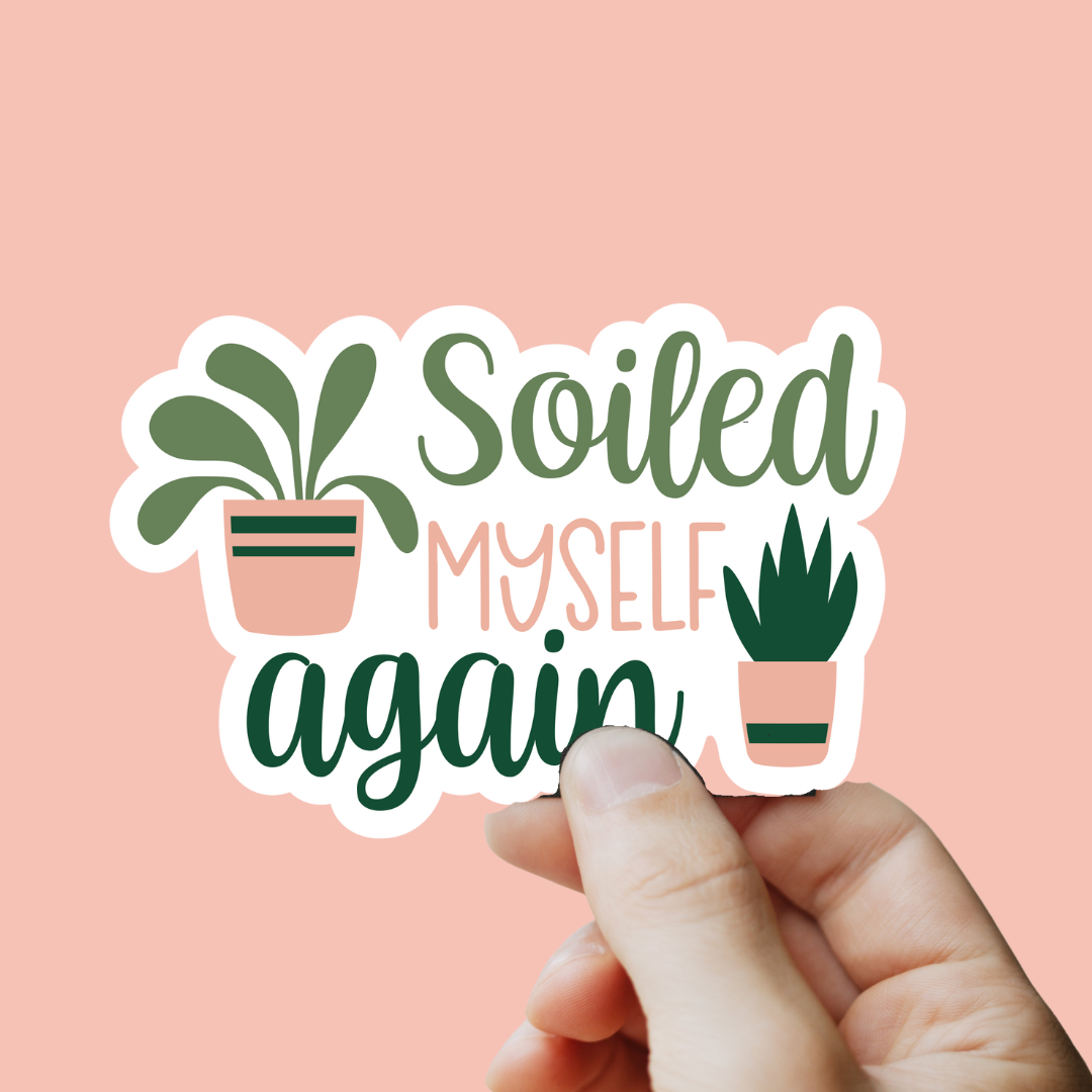 Soiled Myself Again Sticker