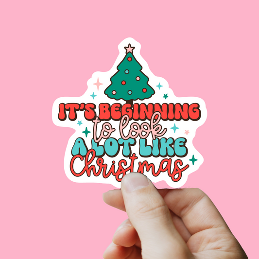 It’s Beginning To Look a Lot Like Christmas Sticker