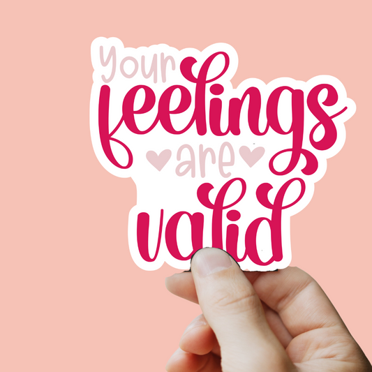 Your Feelings Are Valid Sticker