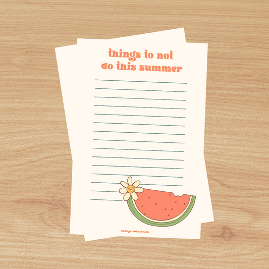 This 4"x6" notepad is made of high-quality paper, printed in house by Midnight Dahlia Studio.

It is pale green and reads "Things To Not Do This Summer" with a cute watermelon at the bottom.  Each notepad contains 50 pages.