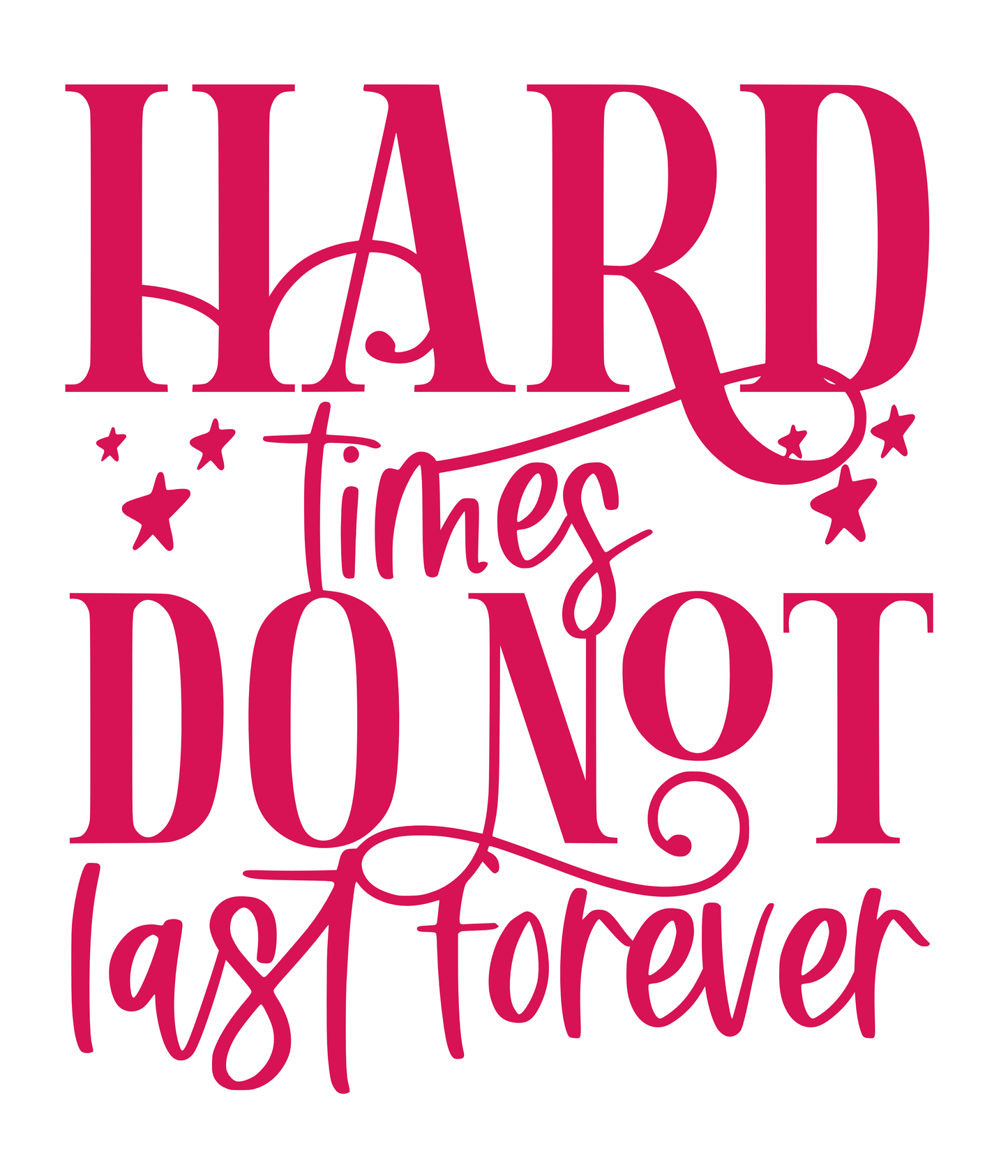 Hard Times Do Not Last Forever Sticker