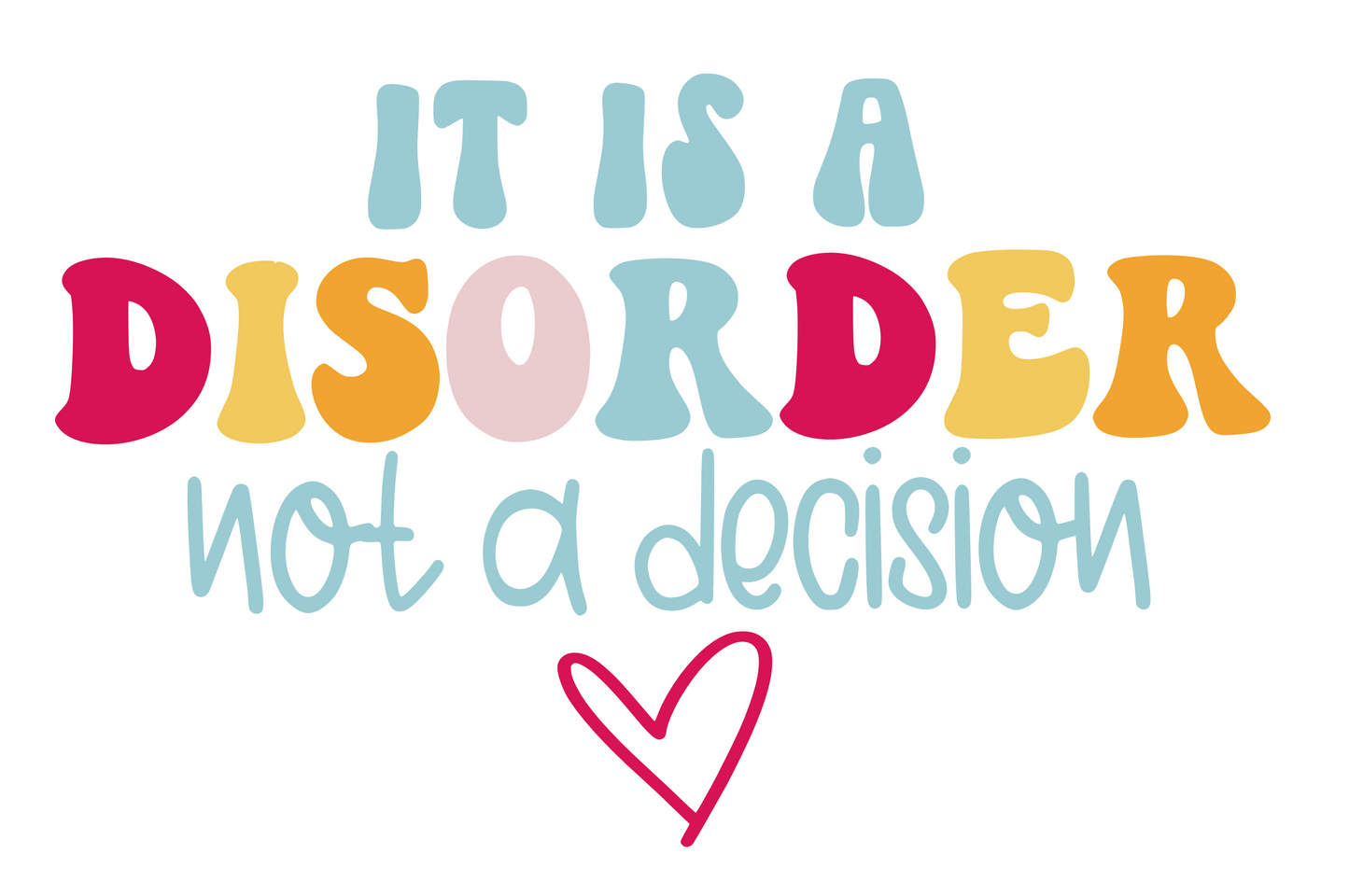 It Is a Disorder Not a Decision Sticker