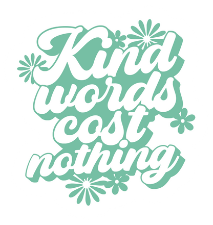 Kind Words Cost Nothing Sticker