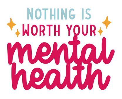 Nothing Is Worth Your Mental Health Sticker